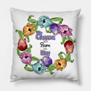 Queens Are Born In May Pillow