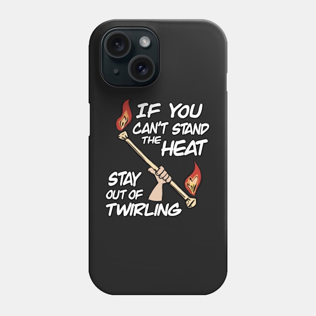 If You Can't Stand The Heat Stay Out Of Twirling Phone Case by SubtleSplit