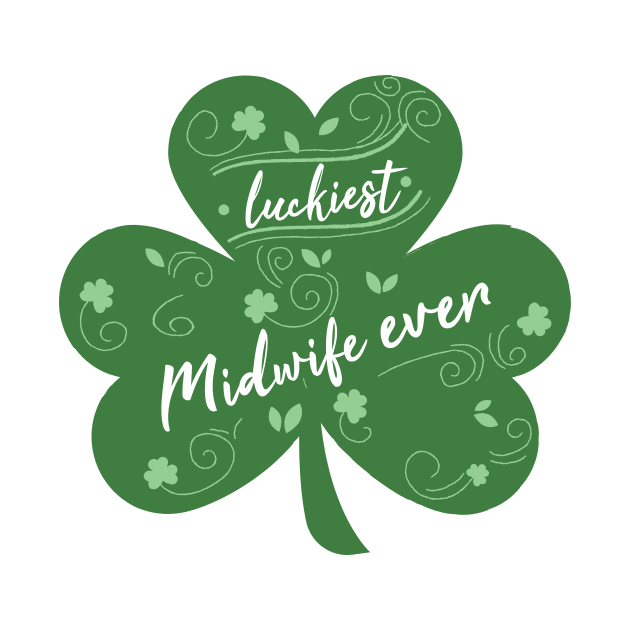 Luckiest midwife Ever, St Patrick Day Gift for midwife by yassinebd