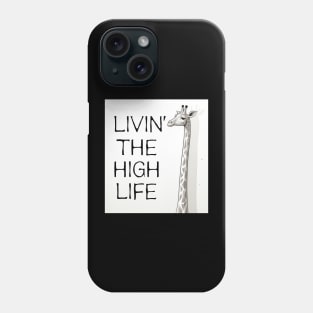 Giraffe Livin' the high life Phone Case