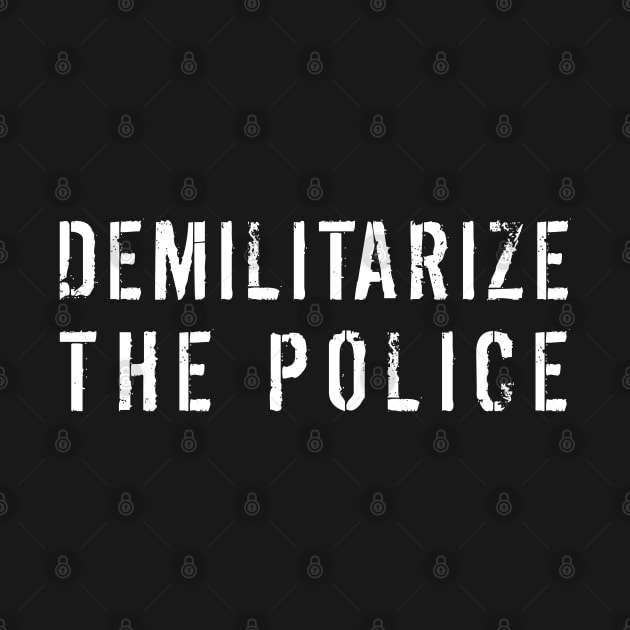 "Demilitarize The Police" Inspirational Protest Message by Elvdant