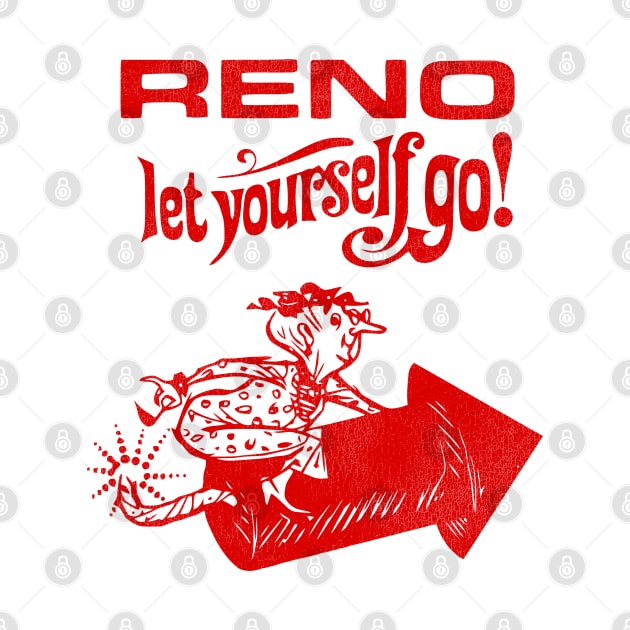 Reno - Let Yourself Go Vintage Tourist Souvenir by darklordpug