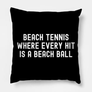 Beach Tennis Where Every Hit is a Beach Ball Pillow