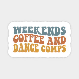 Weekends Coffee and Dance Comps Retro Dance Mom Competition Magnet