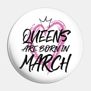 Queens are born in March Pin