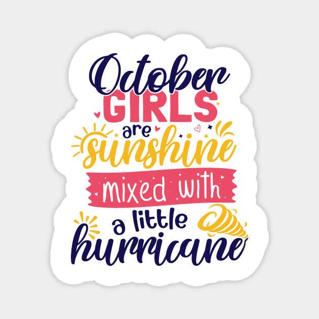 October Girls Are Sunshine Mixed With Hurricane Magnet by Kelleh Co. 