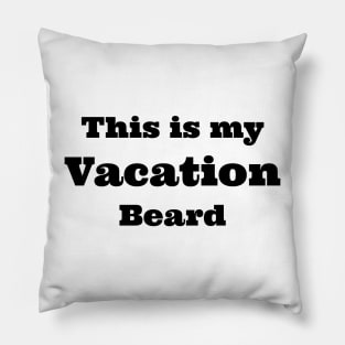 vacation beard Pillow