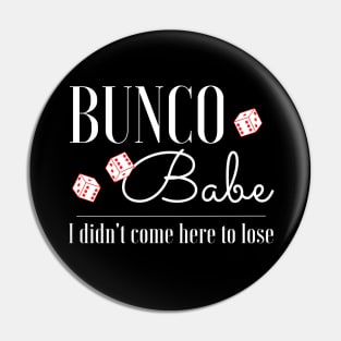 Funny Bunco T-Shirt Bunco Babe I Didn't Come Here to Lose Pin