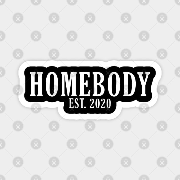 Homebody Est. 2020 Magnet by giovanniiiii