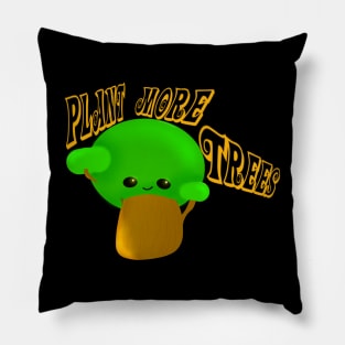 Plant more trees Pillow