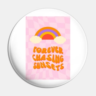 Forever Chasing Sunsets Pin