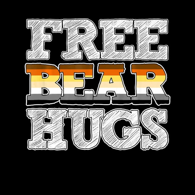 Gay Bear Shirt Pride Flag Free Bear Hugs T Shirt Gift by schaefersialice