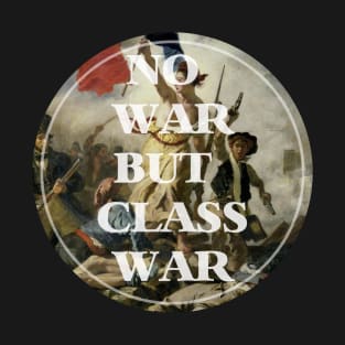 no war but class war T-Shirt
