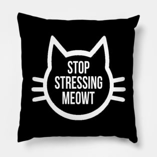 Stop Stressing Meowt Love Cats Pillow