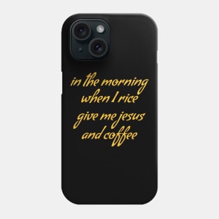 Jesus and coffee Phone Case