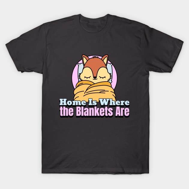 Home Is Where the Blankets Are Cozy Aesthetic Home T-Shirt by Lamount Tees
