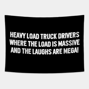 Heavy Load Truck Drivers Where the Load is Massive Tapestry