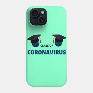 Class Of Coronavirus Phone Case