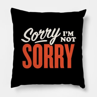 Sorry I'm Not Sorry Retro Sign Pillow