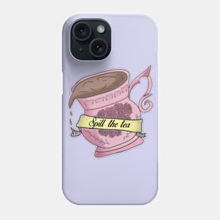 Spill the Tea Design Phone Case