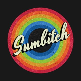 Vintage Style - Sumbitch T-Shirt