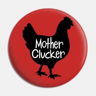 Mother Clucker Pin