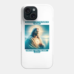 "Blessed are the pure in heart, for they will see God" - Jesus Phone Case