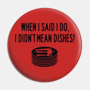 When I said I do dishes Pin