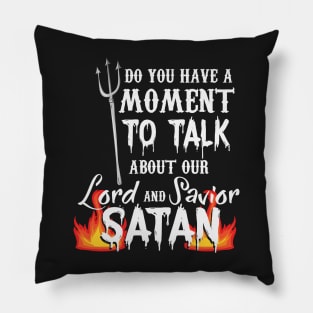 RELIGION / FUNNY STATEMENT GIFT: Our Lord and Savior Satan Pillow