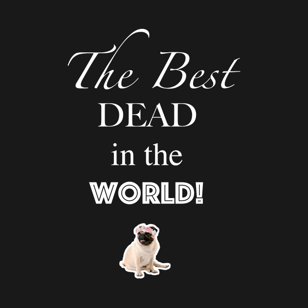 The best DEAD in the world! by vladbadalove
