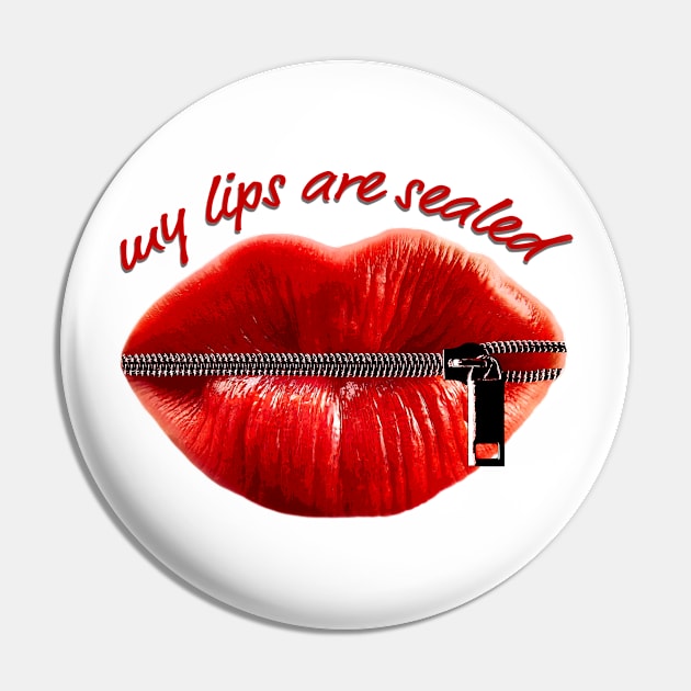 My Lips Are Sealed Pin by adrianbrockwell