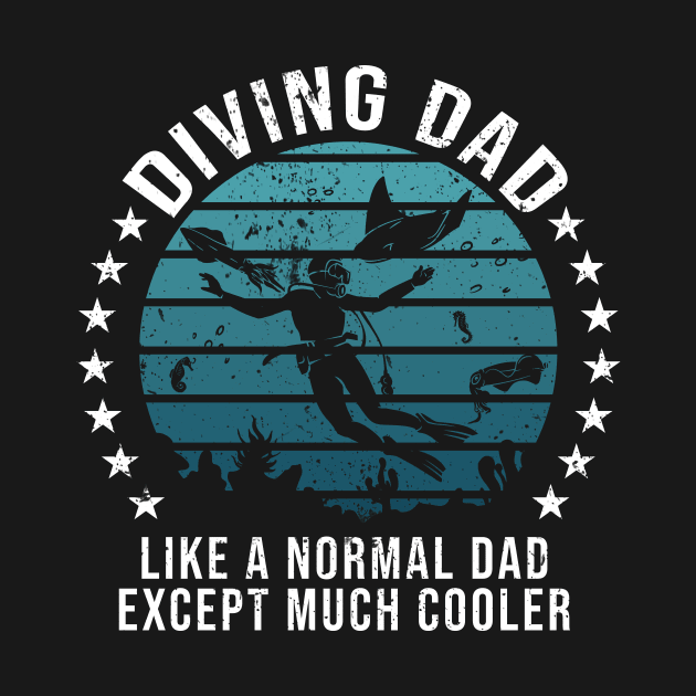 Diving Dad Scuba Diving by TheBestHumorApparel