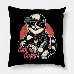 Call The Cops Pillow