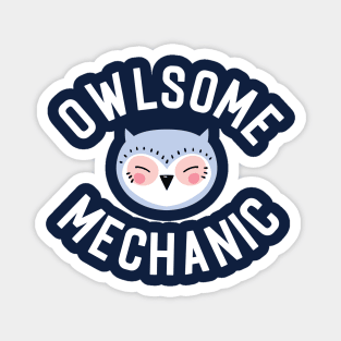 Owlsome Mechanic Pun - Funny Gift Idea Magnet