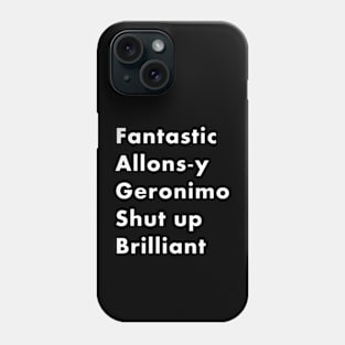 Doctor Who Catchphrases Phone Case