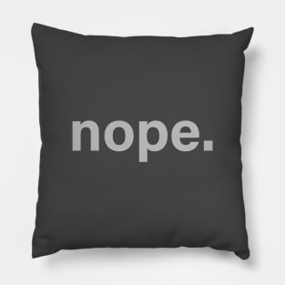 Simple Nope T shirt to accompany "dope!" shirt - nope train Pillow