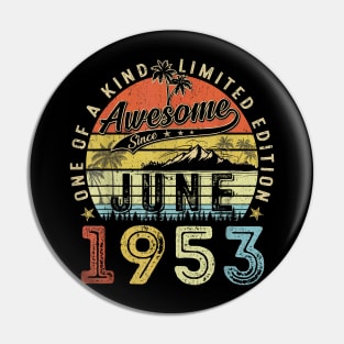 70 Year Old Awesome Since June 1953 70th Birthday Pin