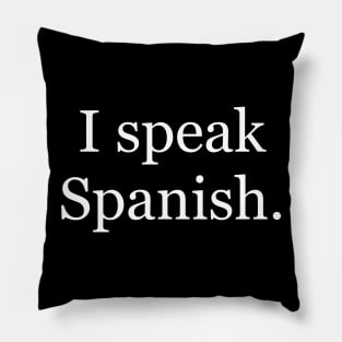 I speak Spanish. Pillow