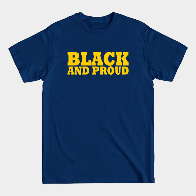 Black and proud - Black And Proud - T-Shirt