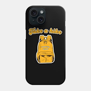 Take a hike Phone Case