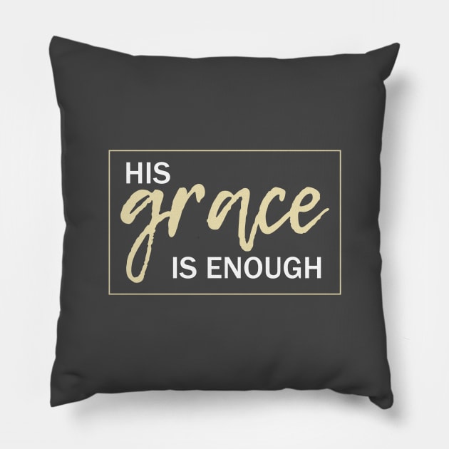 His grace is enough Pillow by timlewis