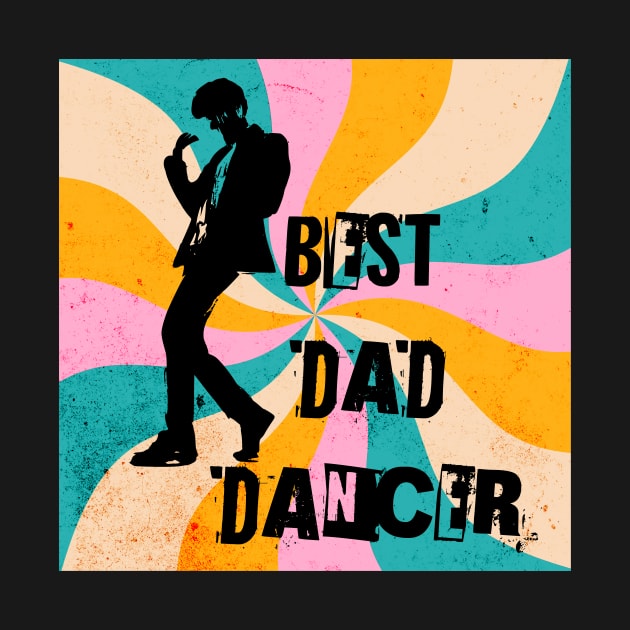 Best Dad Dancer by LexieLou