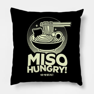 Miso Hungry! Funny Ramen Lover Pillow