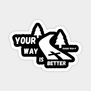 Your Way is Better Magnet