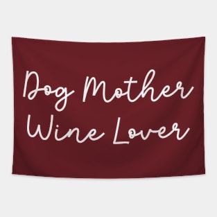 Dog Mother Wine Lover Tapestry