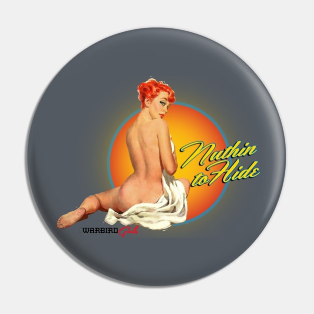 Nuthin to Hide_Warbird Girls Pin by silvercloud