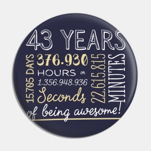 43rd Birthday Gifts - 43 Years of being Awesome in Hours & Seconds Pin