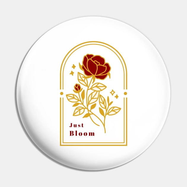 Vintage Flower with Quote "Just Bloom" Pin by thecolorblooms