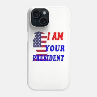 I am Your president Phone Case