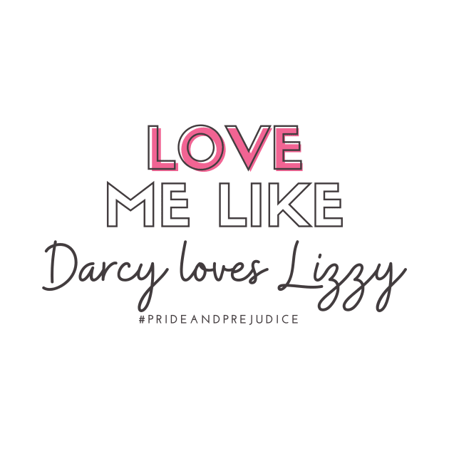 Love Me Like Darcy Loves Lizzy by Hallmarkies Podcast Store